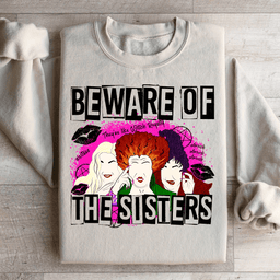 Beware Of The Sisters Sweatshirt