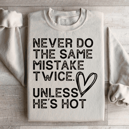 Never Do The Same Mistake Twice Sweatshirt