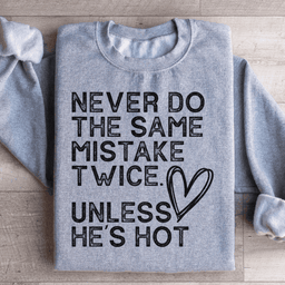 Never Do The Same Mistake Twice Sweatshirt