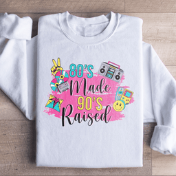 80's Made 90's Raised Sweatshirt