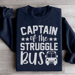 Captain Of The Struggle Bus Sweatshirt