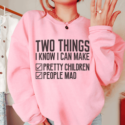 Two Things I Know I Can Make Sweatshirt