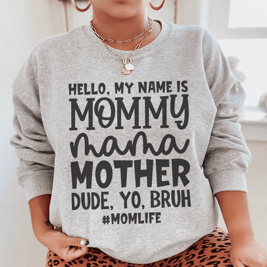 Hello My Name Is Mommy Sweatshirt