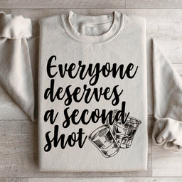 Everyone Deserves A Second Shot Sweatshirt