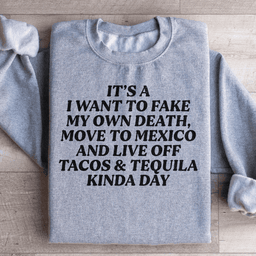 Tacos & Tequila Kinda Day Sweatshirt