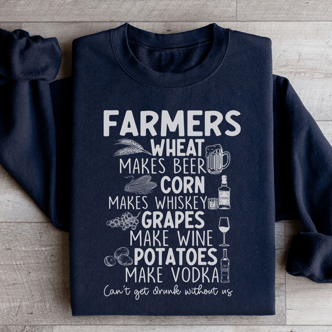Can't Get Drunk Without Farmers Sweatshirt