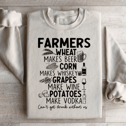 Can't Get Drunk Without Farmers Sweatshirt