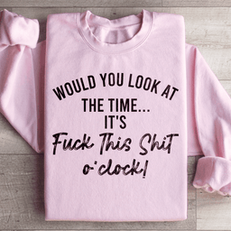 Would You Look At The Time Sweatshirt