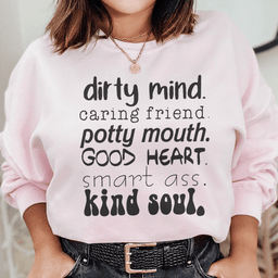 Dirty Mind Caring Friend Potty Mouth Good Heart Sweatshirt