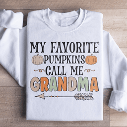My Favorite Pumpkins Call Me Grandma Sweatshirt