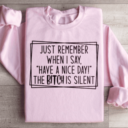 Have A Nice Day Sweatshirt