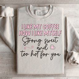 I Like My Coffee Sweatshirt