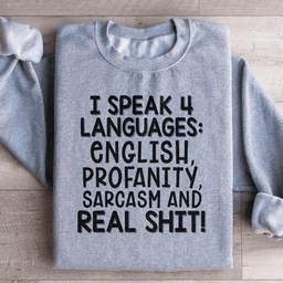 I Speak Four Languages Sweatshirt
