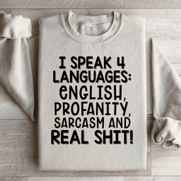I Speak Four Languages Sweatshirt
