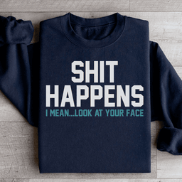 Look At Your Face Sweatshirt