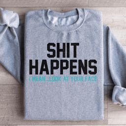 Look At Your Face Sweatshirt