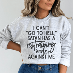 I Can't Go To Hell Sweatshirt
