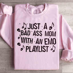 Just A Bad Ass Mom With An Emo Playlist Sweatshirt
