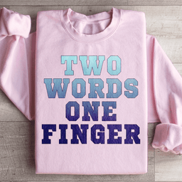 Two Words One Finger Sweatshirt