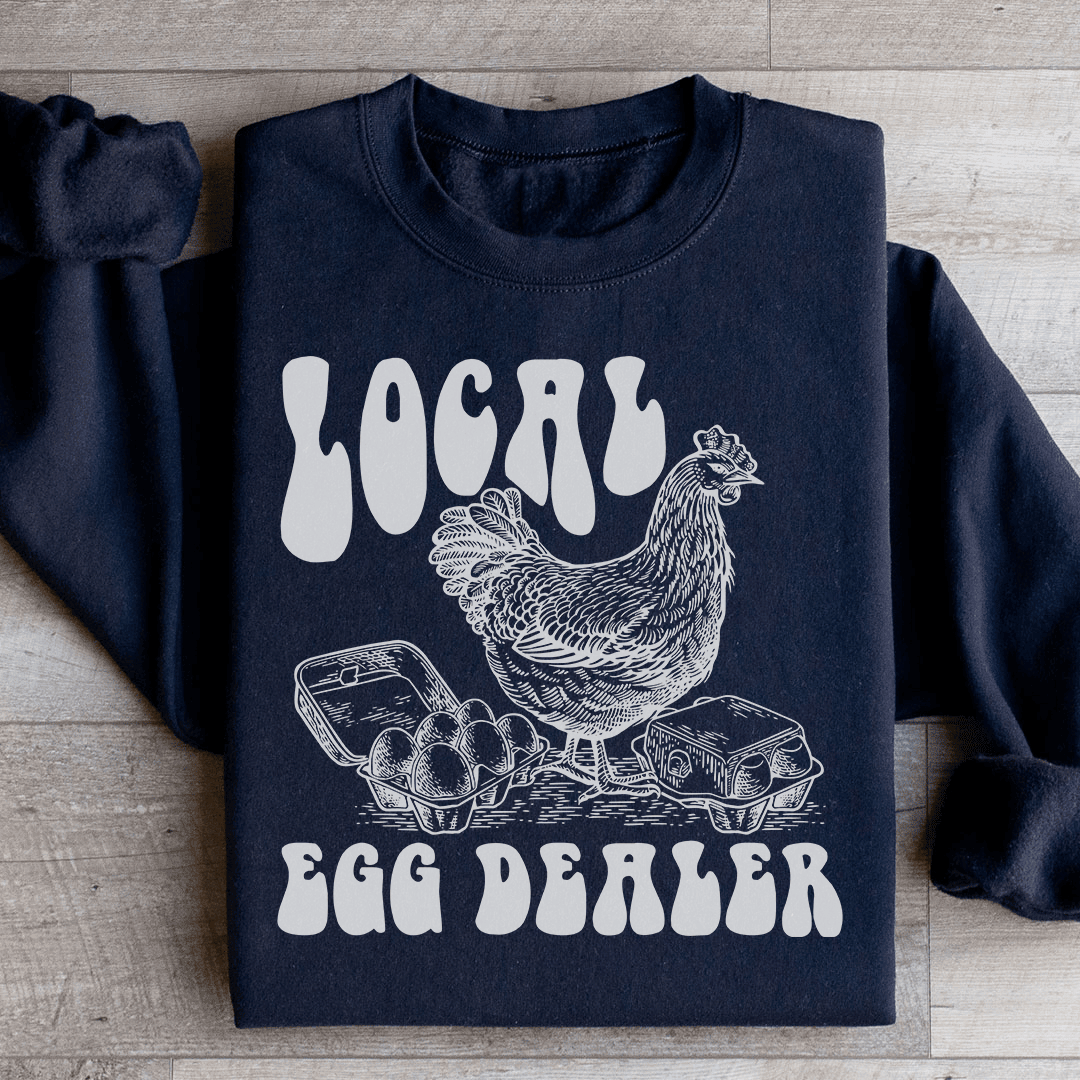 Local Egg Dealer Sweatshirt