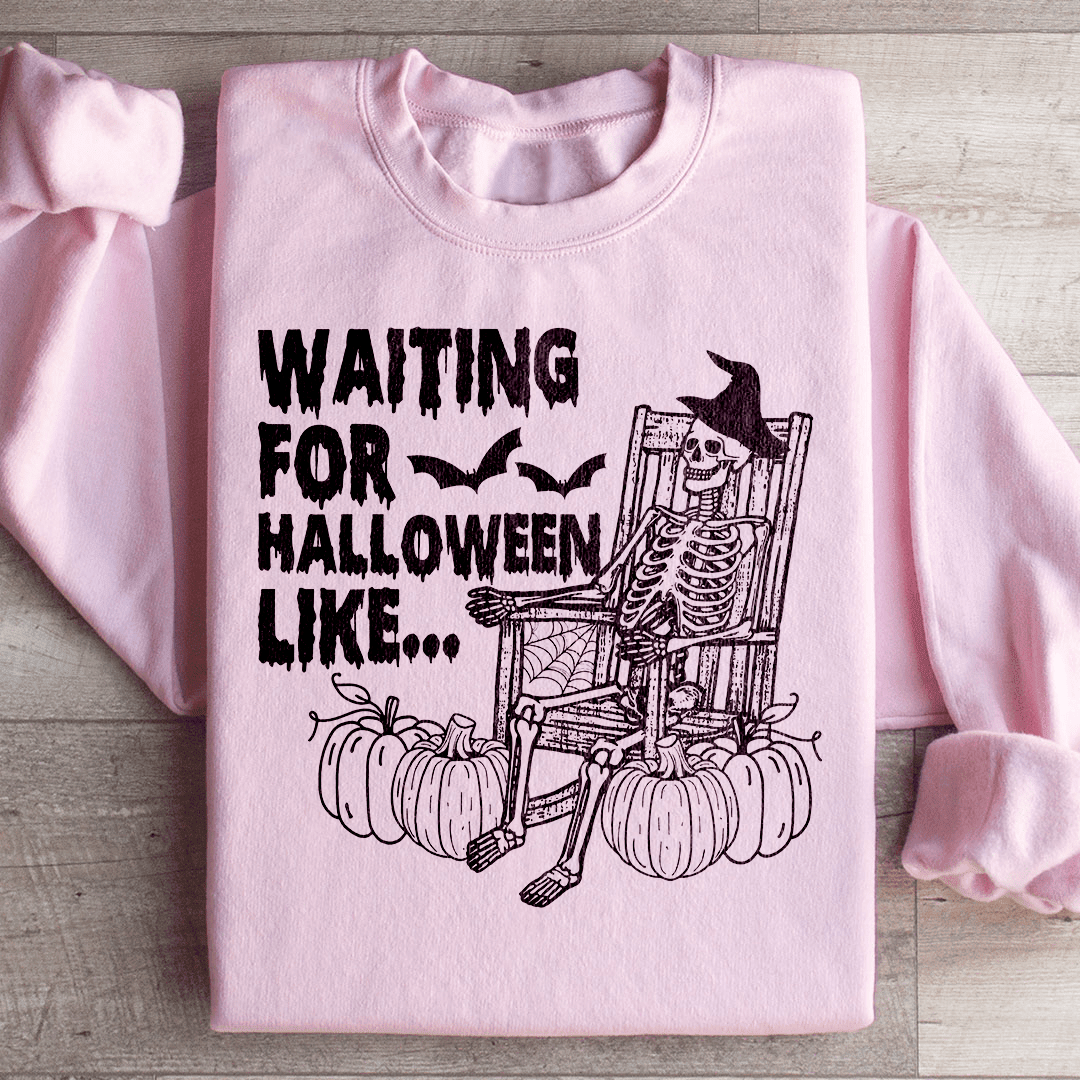 Waiting For Halloween Like Sweatshirt