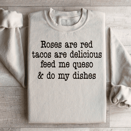 Roses Are Red Tacos Are Delicious Sweatshirt