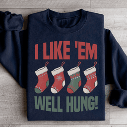 I Like Em Well Hung Sweatshirt
