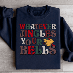 Whatever Jingles Your Bells Sweatshirt
