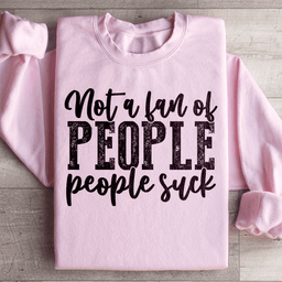Not A Fan Of People Sweatshirt