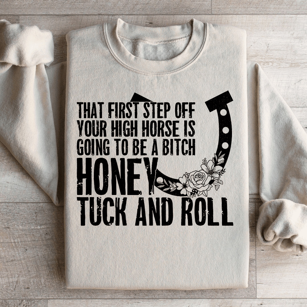That First Step Off Your High Horse Sweatshirt