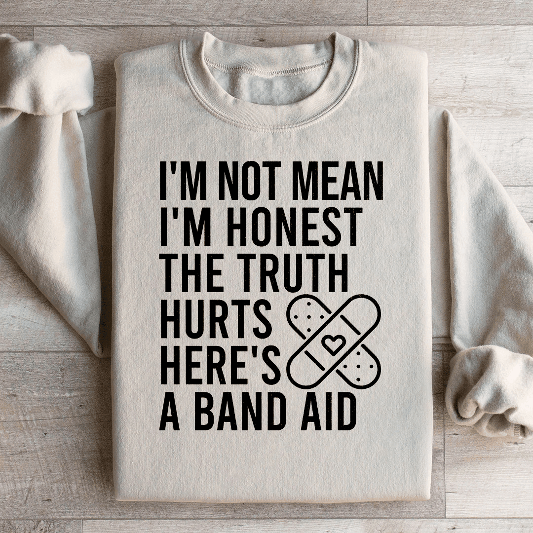 I'm Not Mean I'm Honest Sweatshirt