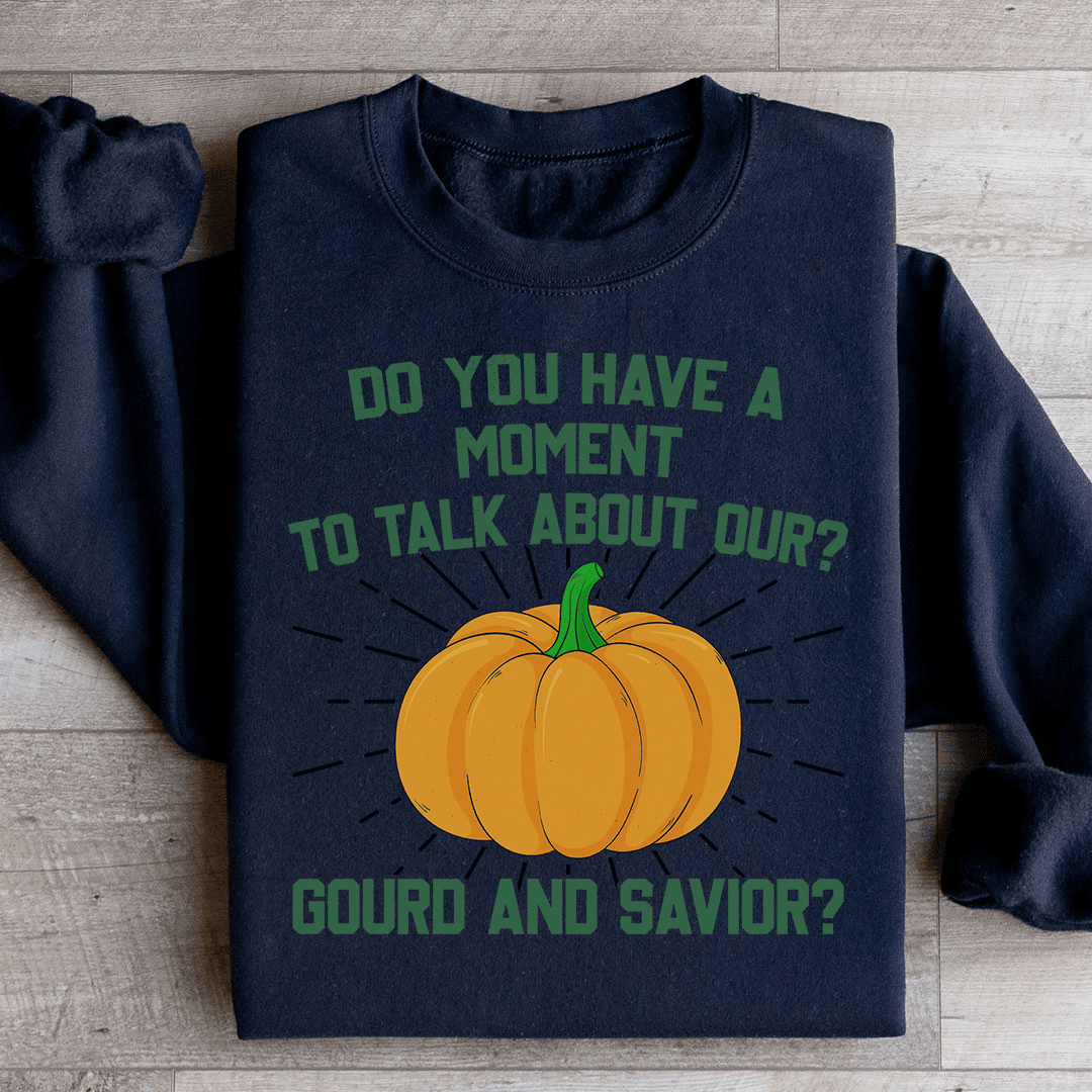 Do You Have A Moment Sweatshirt