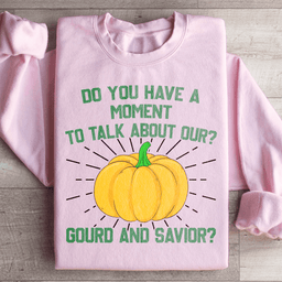 Do You Have A Moment Sweatshirt