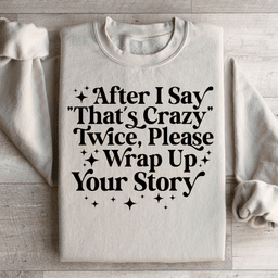 That's Crazy Sweatshirt