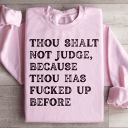 Thou Shalt Not Judge Sweatshirt