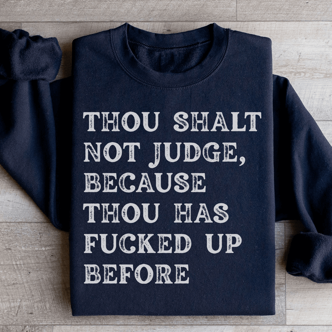 Thou Shalt Not Judge Sweatshirt