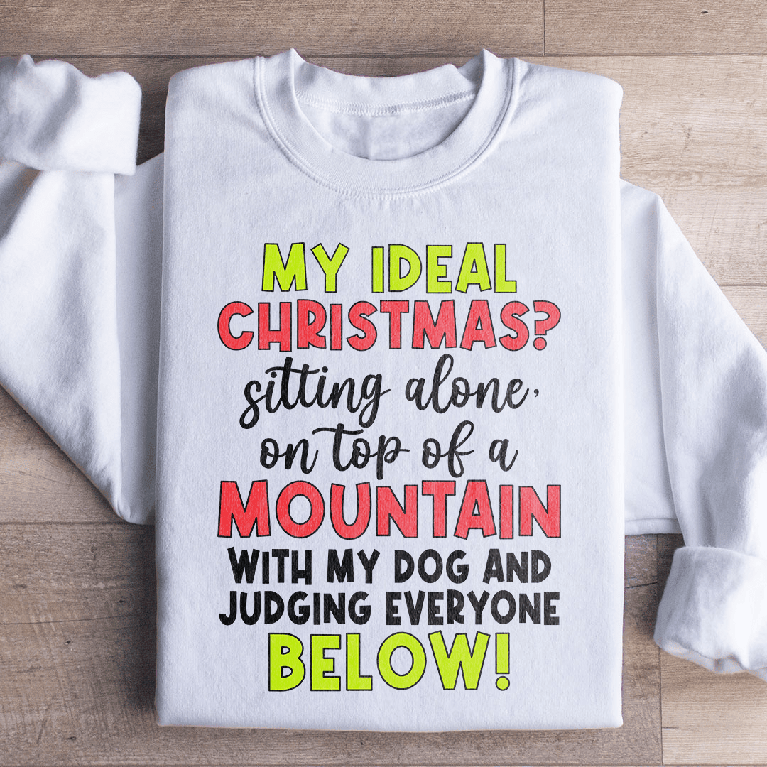My Ideal Christmas Sweatshirt