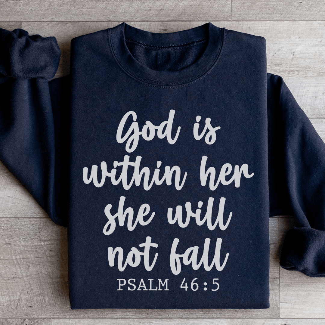 God Is Within Her She Will Not Fall Sweatshirt