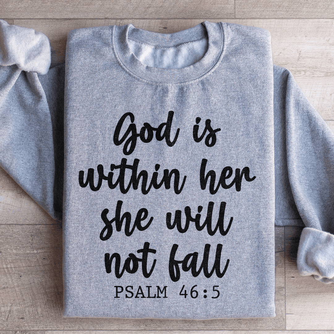 God Is Within Her She Will Not Fall Sweatshirt