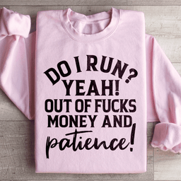 Do I Run Sweatshirt