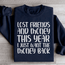 Lost Friends And Money Sweatshirt