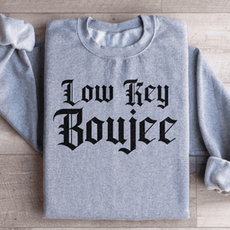 Low Key Boujee Sweatshirt