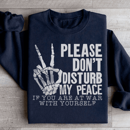 Please Don't Disturb My Peace Sweatshirt