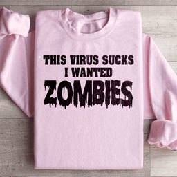 I Wanted Zombies Sweatshirt