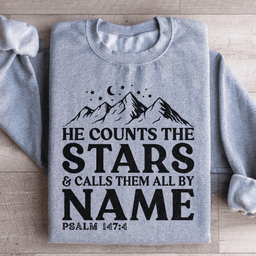 He Counts The Stars & Calls Them All By Name Sweatshirt