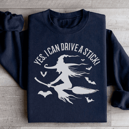 Yes I Can Drive A Stick Sweatshirt