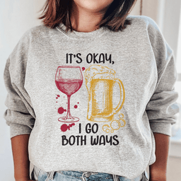 It's Ok I Go Both Ways Sweatshirt