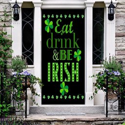 Eat, Drink, and Be Irish Door Cover, Patricks Day Home Door, Patrick Day Home Decor