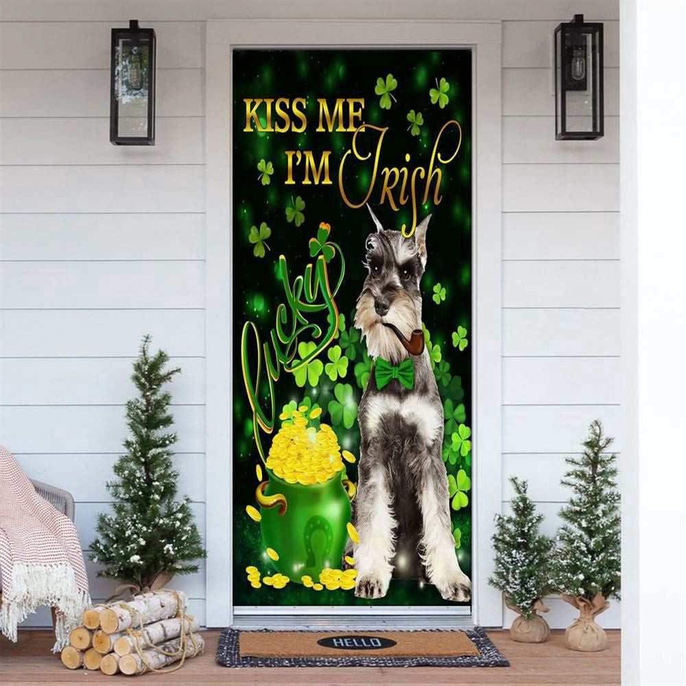 Miniature Schnauzer Kiss Me I'm Irish Door Cover, Patricks Day Home Door, Patrick Day Home Decor