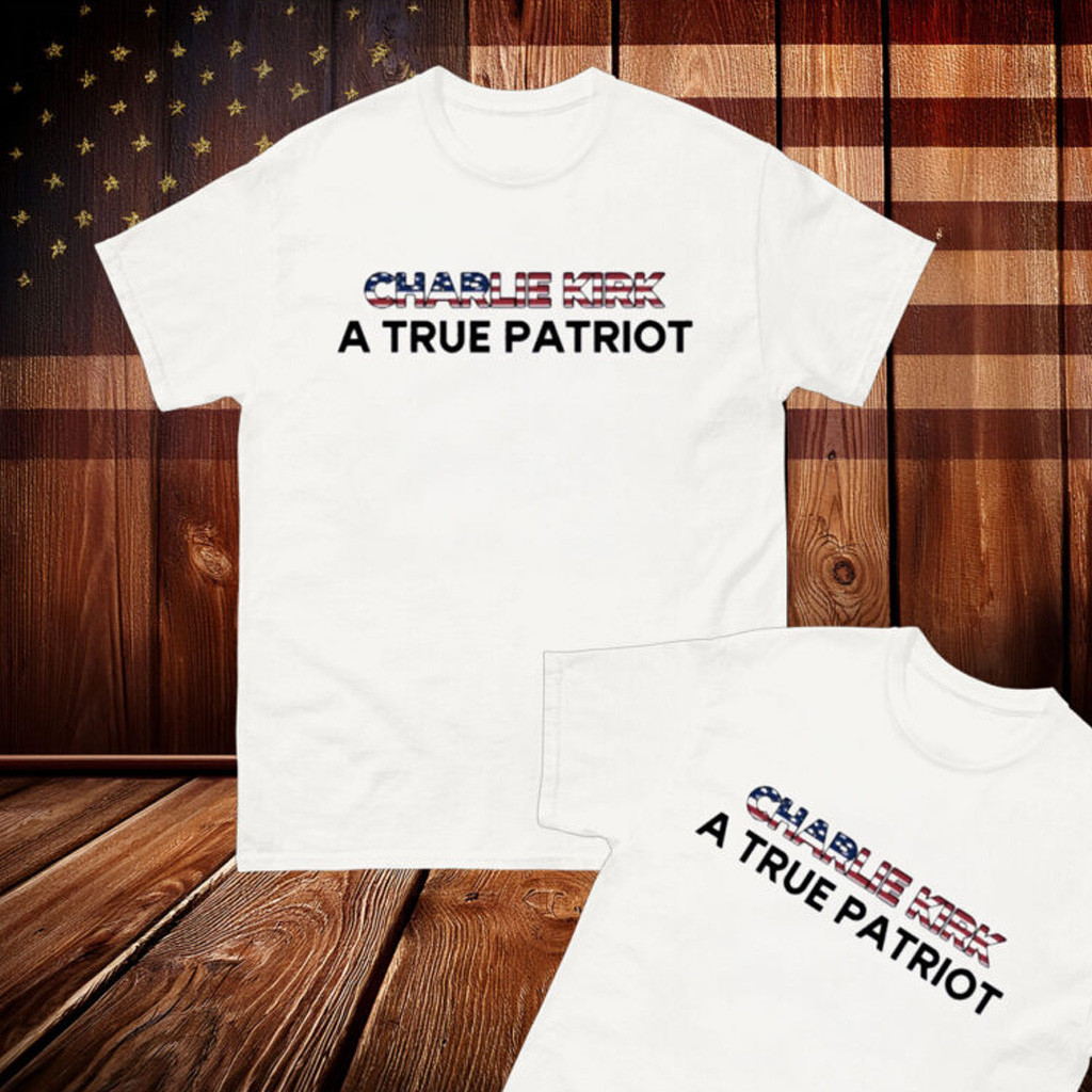 Charlie Kirk A True Patriot USA Shirt